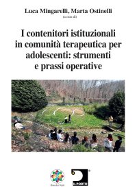 Immagine copertina libro I contenitori istituzionali in comunità terapeutica per adolescenti: strumenti e prassi operative