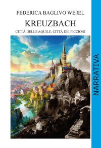 Immagine copertina libro Kreuzbach. Città delle aquile, città dei piccioni. Ediz. integrale