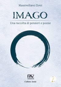 Immagine copertina libro Imago. Una raccolta di pensieri e poesie