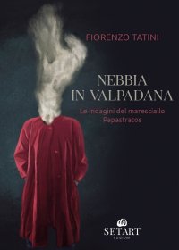 Immagine copertina libro Nebbia in Valpadana. Le indagini del maresciallo Papastratos