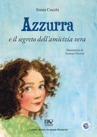 Immagine copertina libro Azzurra e il segreto dell'amicizia vera