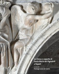 Immagine copertina libro La chiesa e cappella di Santa Maria dei Pignatelli a Napoli. Ediz. illustrata