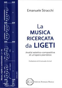 Immagine copertina libro La musica ricercata da Ligeti. Analisi estetico-compositiva di un'opera pianistica