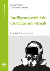 Immagine copertina libro Intelligenza artificiale e totalitarismi virtuali