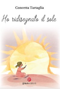 Immagine copertina libro Ho ridisegnato il sole