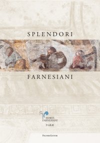 Immagine copertina libro Splendori farnesiani. Il Ninfeo della Pioggia ritrovato