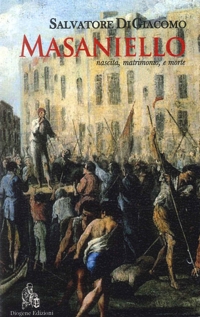 Immagine copertina libro Masaniello. Nascita, matrimonio, e morte