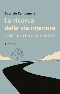 Immagine copertina libro La ricerca della via interiore. «Tramite il senso nella psiche»