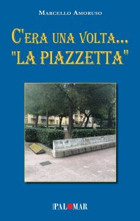 Immagine copertina libro C'era una volta... «La Piazzetta»