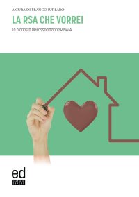 Immagine copertina libro La RSA che vorrei. Verso i centri servizi alla persona: la proposta dell'associazione Rinata