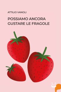 Immagine copertina libro Possiamo ancora gustare le fragole