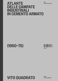 Immagine copertina libro Atlante delle campate industriali in cemento armato (1950-75)