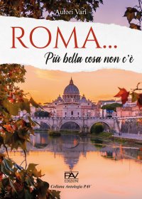 Immagine copertina libro Roma… Più bella cosa non c’è