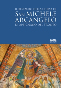 Immagine copertina libro Il restauro della Chiesa di San Michele Arcangelo di Appignano del Tronto. Ediz. italiana e inglese