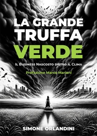 Immagine copertina libro La grande truffa verde. Il business nascosto dietro il clima