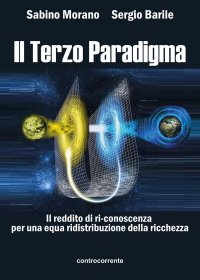 Immagine copertina libro Il terzo paradigma. Il reddito di ri-conoscenza per una equa ridistribuzione della ricchezza