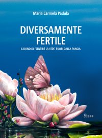 Immagine copertina libro Diversamente fertile. Il dono di «sentire la vita» fuori dalla pancia (2024)