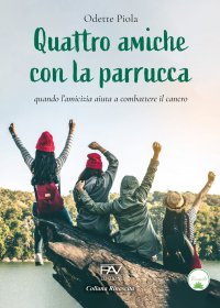 Immagine copertina libro Quattro amiche con la parrucca. Quando l'amicizia aiuta a combattere il cancro