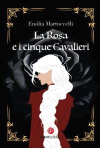 Immagine copertina libro La rosa e i cinque cavalieri