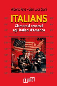 Immagine copertina libro Italians. Clamorosi processi agli italiani d'America