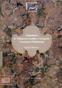 Immagine copertina libro Antiguidades de Villajoyosa Gomilla y Cartagena: l'Anonymus Olisiponensis. Ediz. illustrata