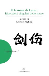 Immagine copertina libro Il trauma di Lacan. Ripetizioni singolari dello stesso