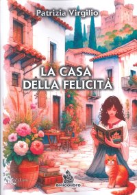 Immagine copertina libro La casa della felicità