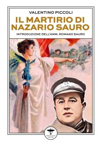 Immagine copertina libro Il martirio di Nazario Sauro