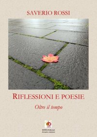 Immagine copertina libro Riflessioni e poesie. Oltre il tempo. Nuova ediz.