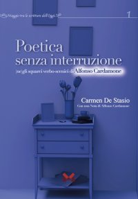Immagine copertina libro Poetica senza interruzione. (Ne)gli squarci verbo-scenici di Alfonso Cardamone