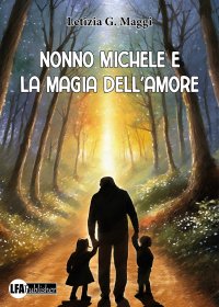 Immagine copertina libro Nonno Michele e la magia dell'amore