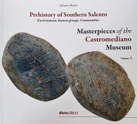 Immagine copertina libro Masterpieces of the Castromediano Museum. Vol. 1: Prehistory of Southern Salento. Environment, human groups, Communities