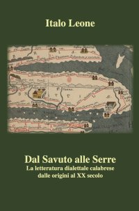 Immagine copertina libro Dal Savuto alle Serre. La letteratura dialettale calabrese dalle origini al XX secolo