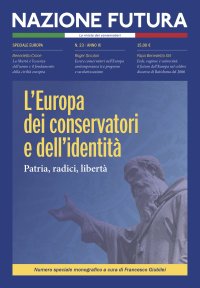 Immagine copertina libro Nazione futura. Rivista di approfondimento politico, economico e culturale. Vol. 23: L' Europa dei conservatori e dell'identità. Patria, radici, libertà