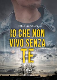 Immagine copertina libro Io che non vivo senza te