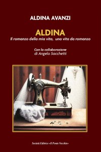 Immagine copertina libro Aldina. Il romanzo della mia vita, una vita da romanzo