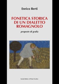 Immagine copertina libro Fonetica storica di un dialetto romagnolo, proposte di grafia