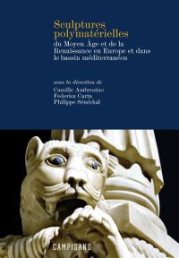 Immagine copertina libro Sculptures polymatérielles du Moyen Âge et de la Renaissance en Europe et dans le bassin méditerranéen
