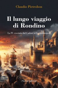 Immagine copertina libro Il lungo viaggio di Rondino. La IV crociata dal Cadore a Costantinopoli