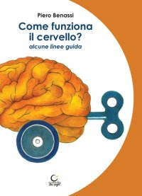 Immagine copertina libro Come funziona il cervello? Alcune linee guida