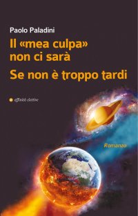 Immagine copertina libro Il «mea culpa» non ci sarà. Se non è troppo tardi