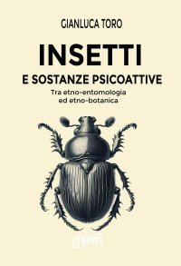 Immagine copertina libro Insetti e sostanze psicoattive. Tra etno-entomologia ed etno-botanica