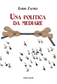 Immagine copertina libro Una politica da mediare