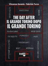 Immagine copertina libro The day after. Il grande Torino dopo il grande Torino