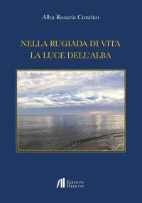 Immagine copertina libro Nella rugiada di vita la luce dell'alba