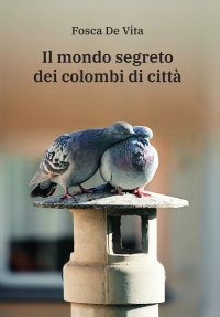 Immagine copertina libro Il mondo segreto dei colombi di città