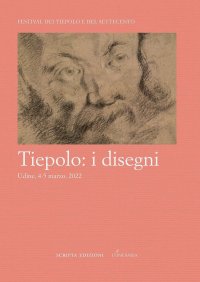 Immagine copertina libro Tiepolo: i disegni. Atti del convegno, Udine, 4-5 marzo 2022