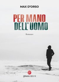 Immagine copertina libro Per mano dell'uomo