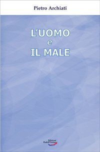 Immagine copertina libro L'uomo e il male. Un mistero di libertà