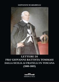 Immagine copertina libro Lettere di fra' Giovanni Battista Tommasi dalla Sicilia ai fratelli in Toscana (1800-1805)